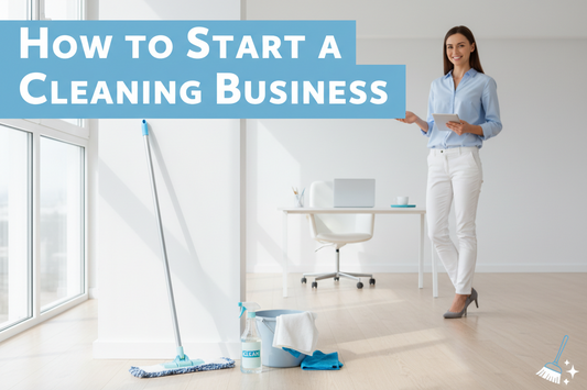 How to Start a Cleaning Business in 2026